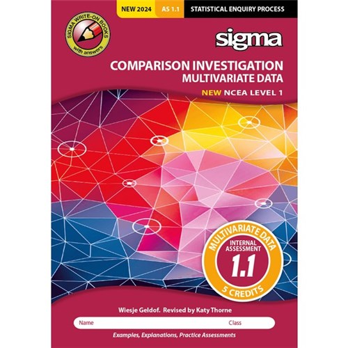 Sigma AS 1.1 Comparison Investigation Multivariate Data Workbook NCEA Level 1 Year 11 9781991124012