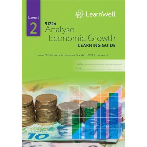 LearnWell 91224 Analyse Economic Growth Learning Guide NCEA Level 2 9781990015045