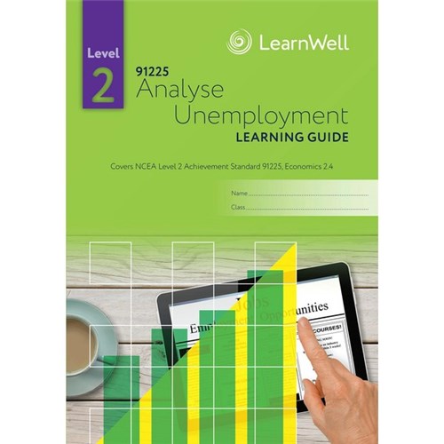 LearnWell 91225 Analyse Unemployment Learning Guide NCEA Level 2 9781990015052