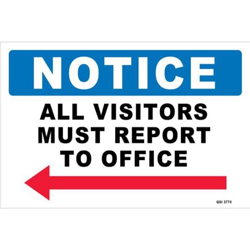 Notice All Visitors Must Report To Office Left Arrow Safety Sign 450x300mm