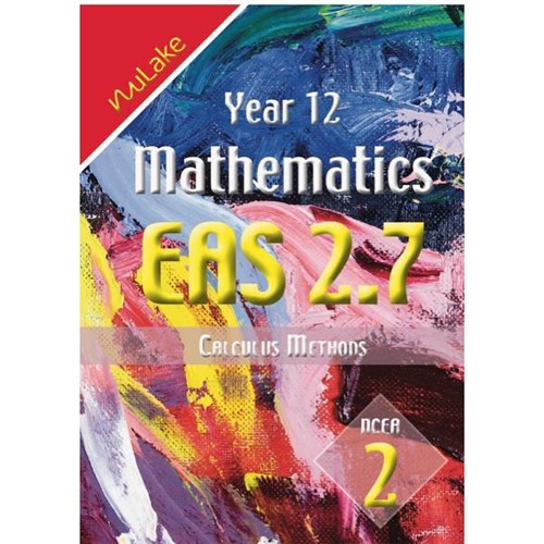 NuLake Mathematics EAS 2.7 Calculus Methods Level 2 Year 12 9781927164129